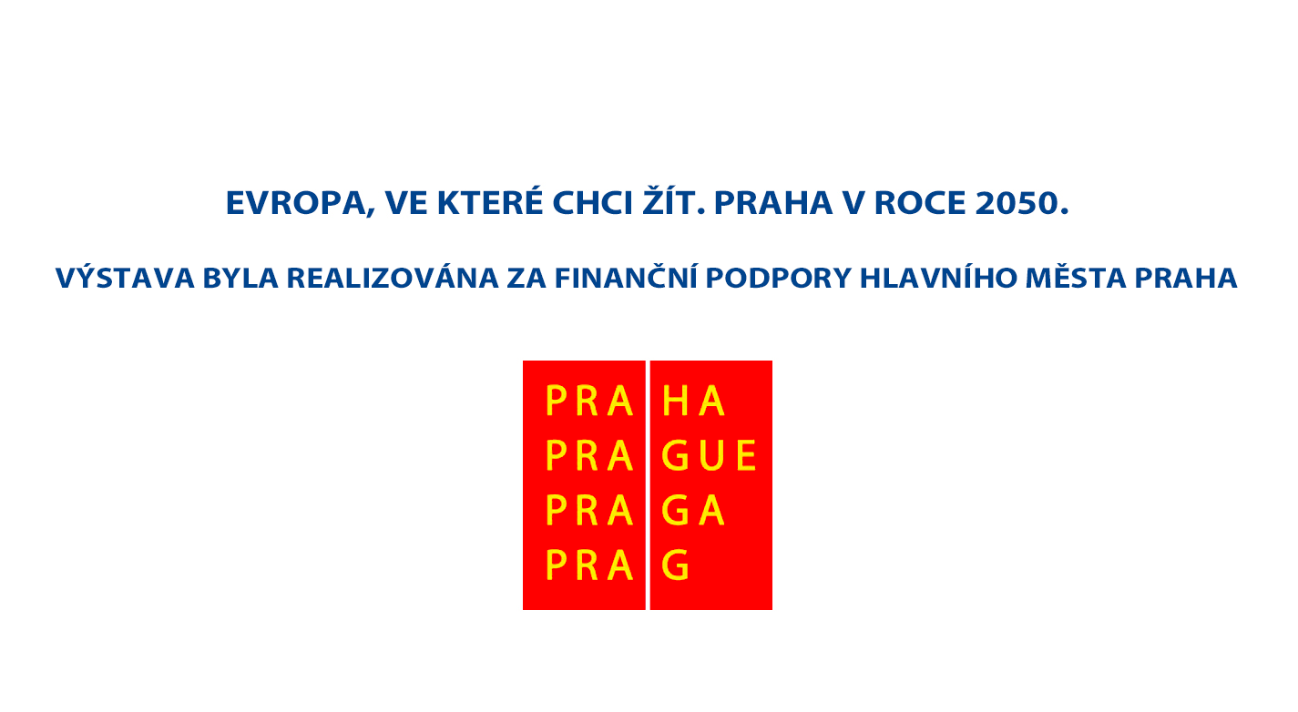 Evropa, ve které chci žít: PRAHA v roce 2050.